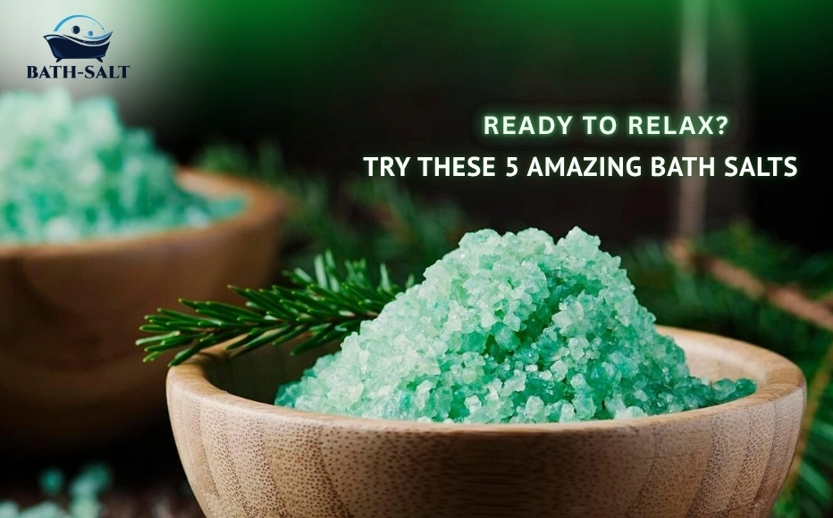 Types of Bath Salts